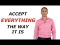 Accept Everything The Way It Is