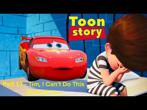 Toon Story Part 17 - Tim, I Can’t Do This Without You