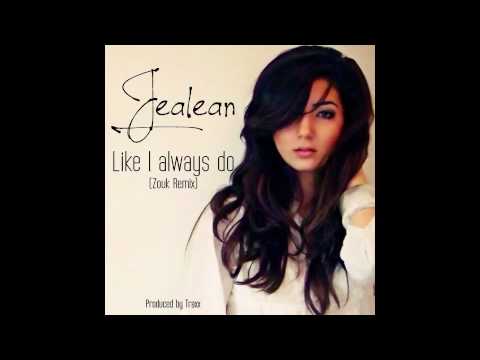 Jealean - Like I Always Do (Zouk Remix)