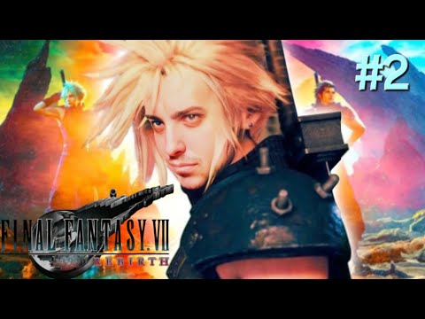 Now The Real Journey Begins - Final Fantasy VII Rebirth (Revisited) #2