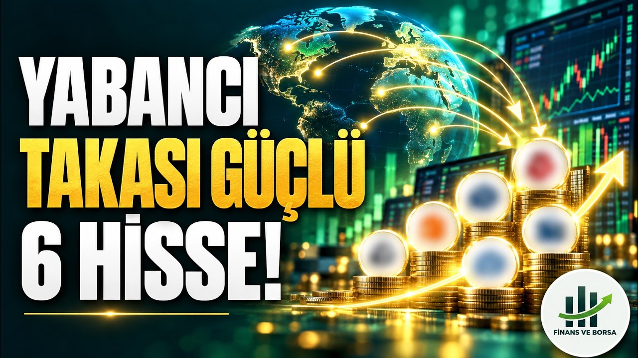 Yabancı Takası Kuvvetli ve Potansiyel Vadeden 6 Şirket!