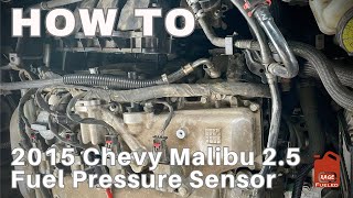 How To - 2015 Chevy Malibu Fuel Pressure Sensor