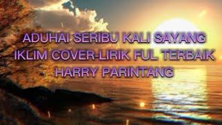 Download lagu ADUHAI SERIBU KALI SAYANG IKLIM COVER - LIRIK FULL TERBAIK HARRY PARINTANG mp3 Download lagu ADUHAI SERIBU KALI SAYANG IKLIM COVER - LIRIK FULL TERBAIK HARRY PARINTANG mp3