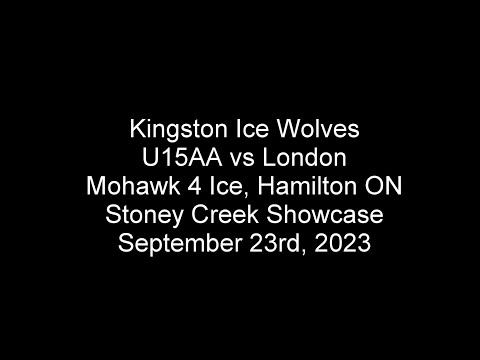 Kingston Ice Wolves U15AA vs London, Mohawk 4 Ice, Hamilton ON, Stoney Creek Showcase 9/23/2023