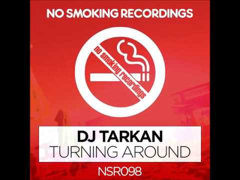 DJ Tarkan - Turning around (Original Mix) [No Smoking Recordings]