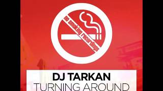 DJ Tarkan - Turning around (Original Mix) [No Smoking Recordings]