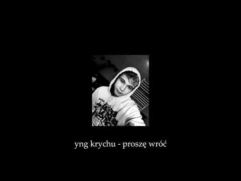yng krychu - proszę wróć