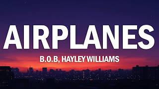 B.o.B - Airplanes (feat. Hayley Williams) [Lyrics]