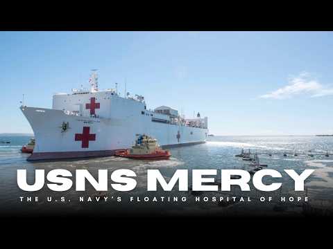 USNS Mercy – The U.S. Navy’s Floating Hospital of Hope
