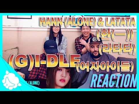 Non-Kpop Fans REACT to (G)I-DLE ((여자)아이들): HANN (Alone)(한(一)) & LATATA  (WE GOT CHILLS!!)