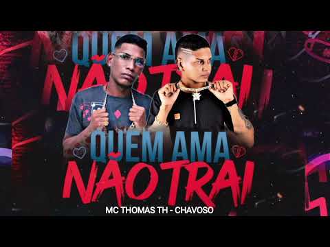 MC THOMAS TH CHAVOSO NO BEAT QUEM AMA NÃO TRAÍ BREGA ROMÂNTICO #2025