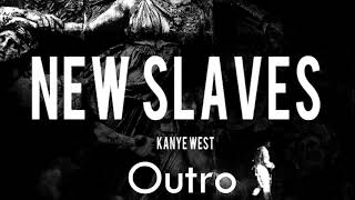 New Slaves Outro- Kanye West
