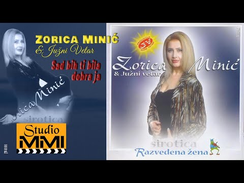 Zorica Minic i Juzni Vetar - Sad bih ti bila dobra ja (Audio 2001)