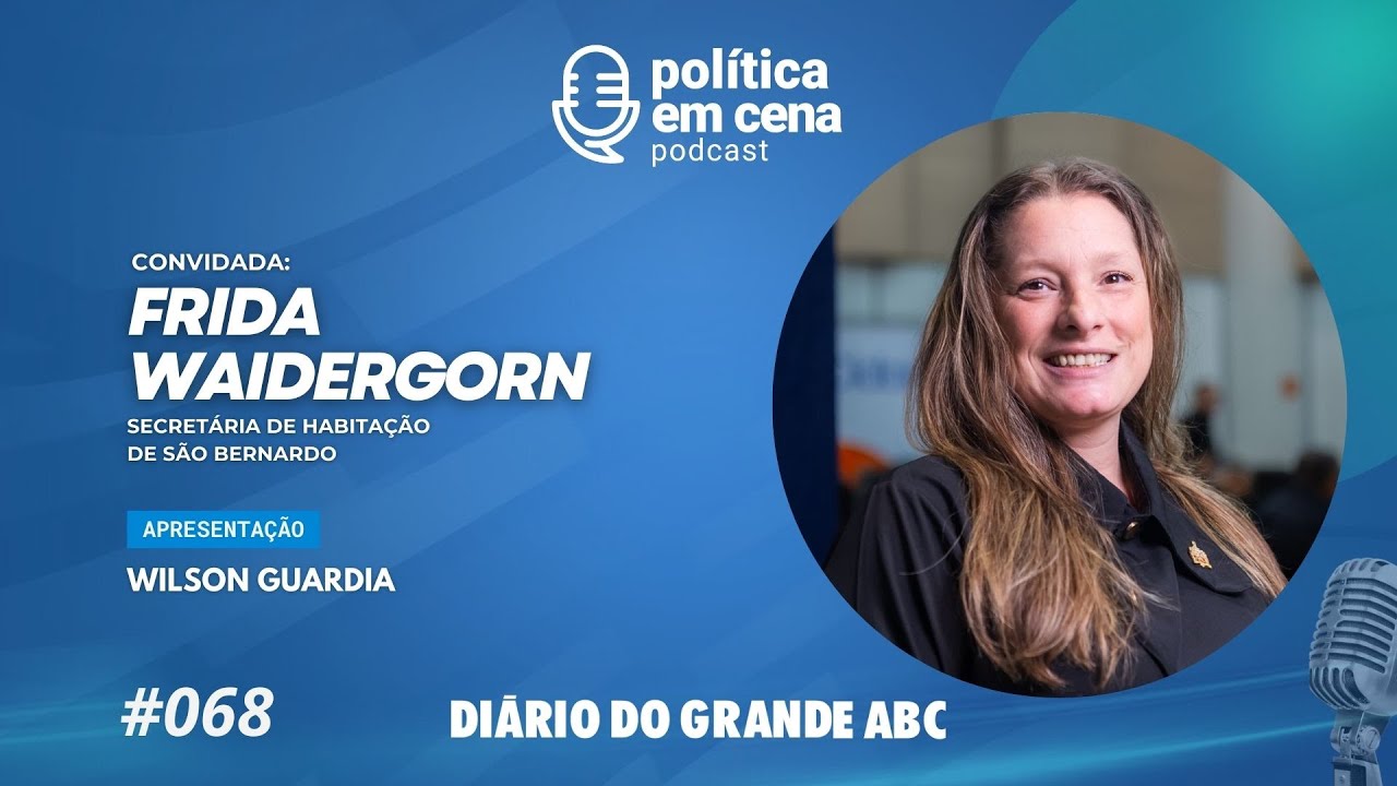 Desafios da Moradia em São Bernardo | Frida Waidergorn no Política em Cena