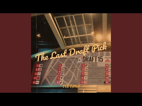 Outro (The Last Draft Pick)