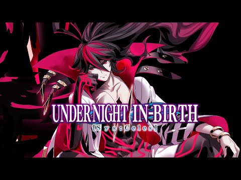 Rebirth, Immortal Advent | Under Night In-Birth II [SYS:Celes] Kuon Theme