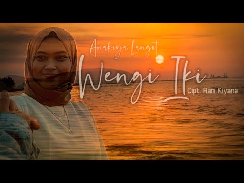 Anakiya langit - Wengi Iki (Official Music Video)