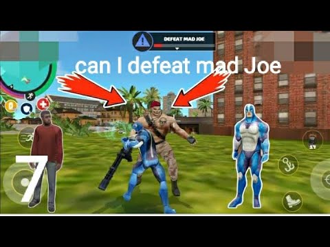 can I kill mad Joe [Yeda Joe ]rope hero vice Town #7