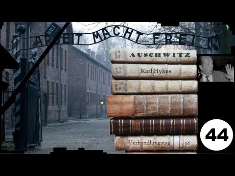 (44) Zeuge: Karl Hykes (NS) - Frankfurter-Auschwitz-Prozess