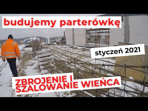 Zbrojenie i szalowanie wieńca - dom parterowy ok 140 m2