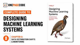 Designing Machine Learning Systems | Chapter 8: Data Distribution Shifts & Monitoring