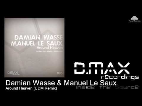 Damian Wasse & Manuel Le Saux - Around Heaven (UDM Remix)