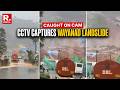 Seconds Before Disaster CCTV Captures Wayanad Landslide Sweeping Away Fuel Tanker