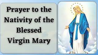 Nativity Prayer to the Blessed Mary Virgin | Every September 8 - Goodwill Prayers