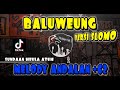 DJ SUNDA 🔥BALUWEUNG🔥 VERSI SLOW VARIAN KE DUA BEDA RASA - VIRAL MELODY ANDALAN +62❗OON B YAUDAHIYA❗