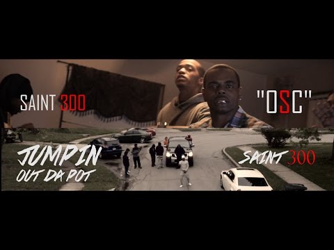 SAINT300 ft TY "OCS" x "Jumpin Out Da Pot" - Dir | @GUTZFILMZ