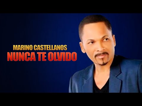 Marino Castellanos - Nunca te olvido - Audio Oficial