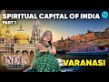 Elli AvrRam Explores The Spiritual Capital Varanasi Part 1 | India With Elli S3E4 | Curly Tales