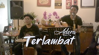 Download lagu Adera - Terlambat (Live Cover By Minggu Sore) mp3