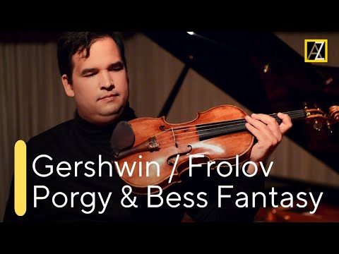 GERSHWIN / FROLOV: Porgy & Bess Fantasy | Antal Zalai, violin