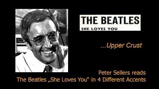 Peter Sellers reads The Beatles’ “She Loves You” in 4 different accents: very funny!