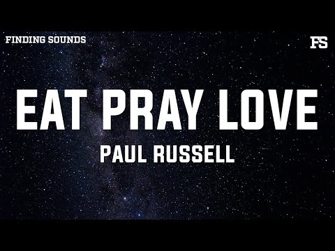 Paul Russell - Eat Pray Love (Lyrics)