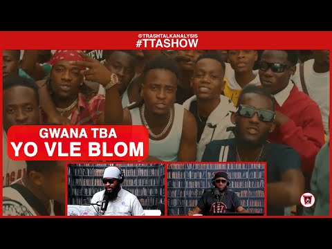 #TTASHOW | GWANA TBA - YO VLE BLOM