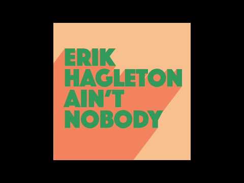 Erik Hagleton - Ain't Nobody (Extended Mix)