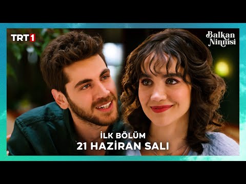 Balkan Ninnisi 1. Bölüm Tanıtımı