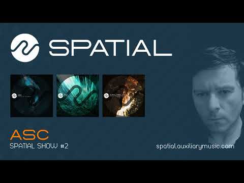 ASC - Spatial Show #2 (18th March 2022)