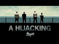 A Hijacking Official Trailer