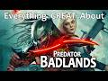 Everything GREAT About Predator Badlands