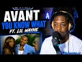 Avant - You Know What ft. Lil Wayne | THIS Song Deserved To Be Bigger 😳