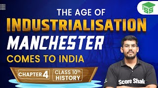 Class 10 History Chapter 4 | Manchester Comes to India - The Age of Industrialisation