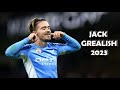 Jack Grealish 2023 | Skills| Assists | Goals - HD