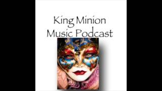 King Minion Music Podcast   Episode 1