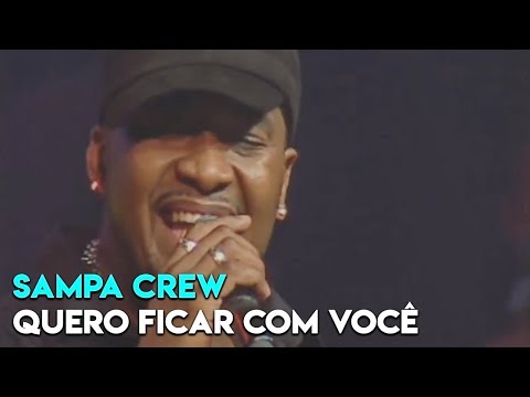 SAMPA CREW - QUERO FICAR COM VOCÊ (DVD 21 ANOS DE BALADA)
