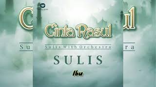 Download lagu Sulis - Ibu [HD Audio] Cinta Rasul - Special Edition With Orchestra mp3