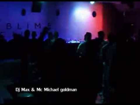 Dj Max & Mc Michael Goldman  SUBLIME CLUB