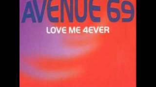 Avenue 69 - Love Me 4Ever